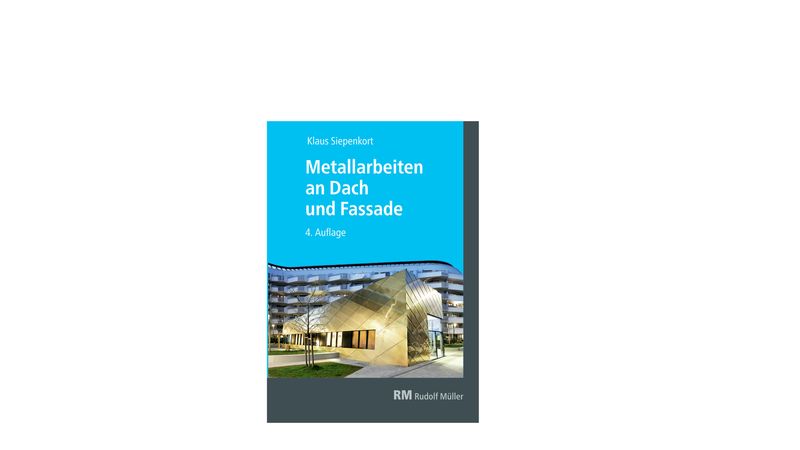 Fachbuch „Metallarbeiten an Dach und Fassade“