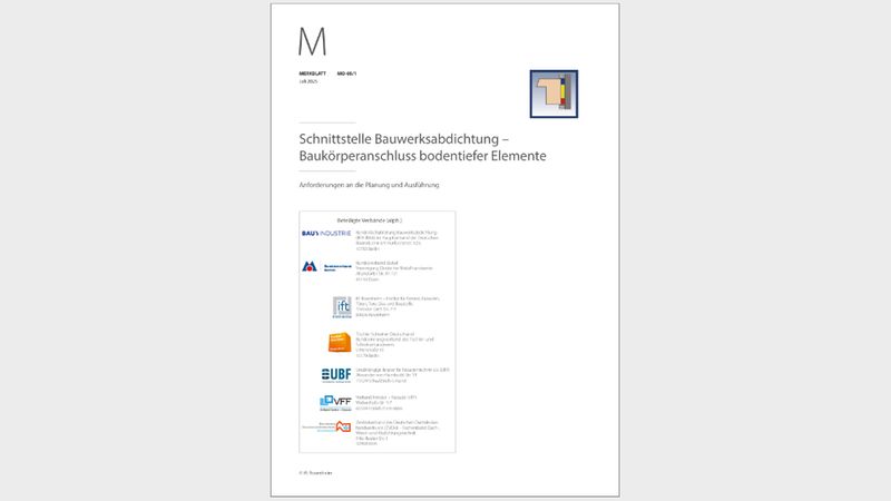 Ein Merkblatt zur Schnittstelle Bauwerksabdichtung und Baukörperanschluss bodentiefer Elemente mit Anforderungen an die Planung und Ausführung.