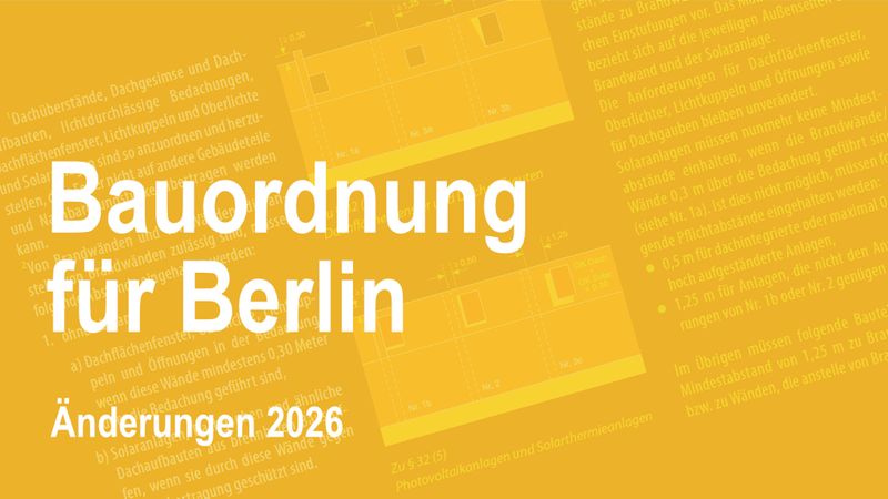 Grafik mit dem Text "Bauordnung für Berlin - Änderungen 2026" auf gelbem Hintergrund mit technischen Zeichnungen.