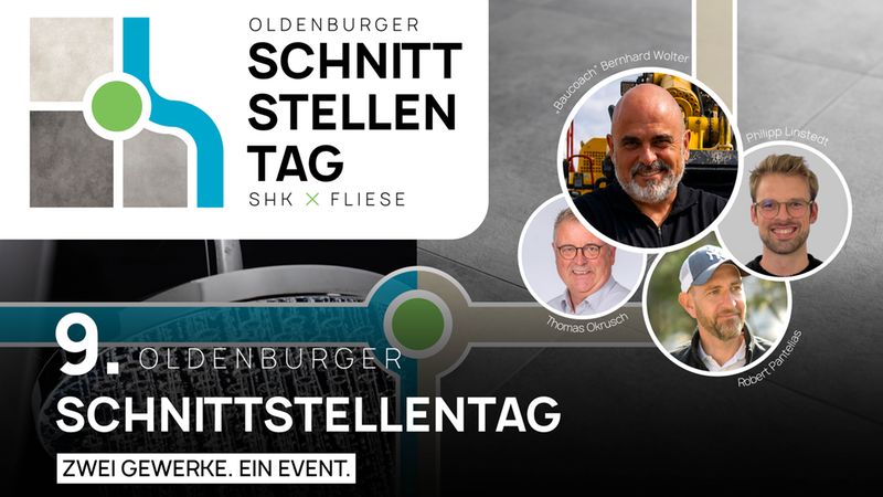 Das Bild zeigt das Werbeplakat für den 9. Oldenburger Schnittstellentag, ein Event für SHK und Fliesenleger. Auf dem Plakat sind der Name der Veranstaltung, das Datum (12. November 2026), der Veranstaltungsort (Bau ABC) sowie vier Experten als Hauptmotiv abgebildet: Bernhard Wolter, Philipp Linstedt, Thomas Okrusch und Robert Pantelias.