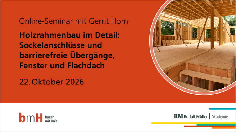 Seminarfolie zum Thema Holzrahmenbau mit einer Innenansicht einer Holzrahmen-Baustelle; Ankündigung eines Online-Seminars zu Sockelanschlüssen, barrierefreien Übergängen, Fenstern und Flachdach (Datum sichtbar).