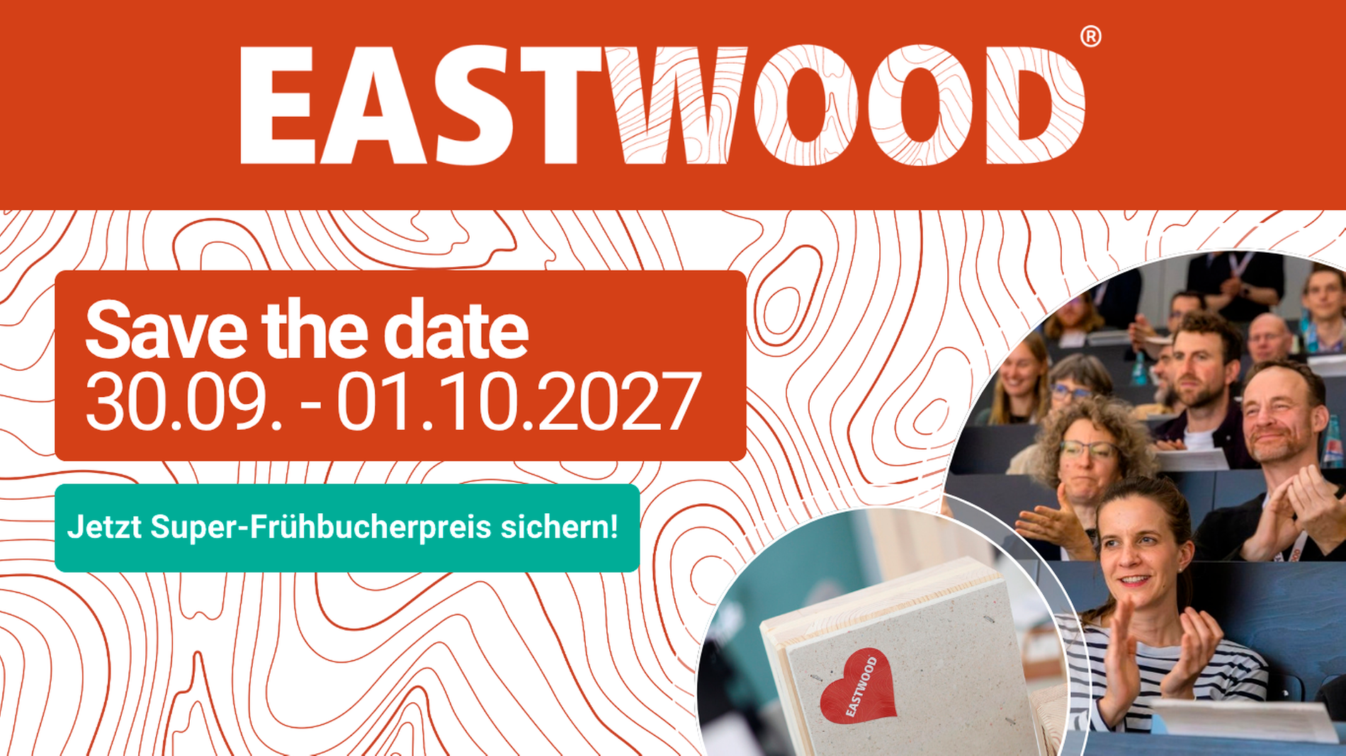 Ein grafisches Ankündigungs-Banner für die Eastwood-Veranstaltung mit dem Titel 'Save the date 30.09. - 01.10.2027'. Das Design enthält ein abstraktes, topografisches Linienmuster im Hintergrund, den Markennamen Eastwood sowie ein Foto eines applaudierenden Publikums und eines Notizbuchs mit Herz-Logo als Hauptmotiv.